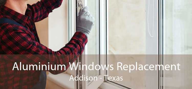 Aluminium Windows Replacement Addison - Texas