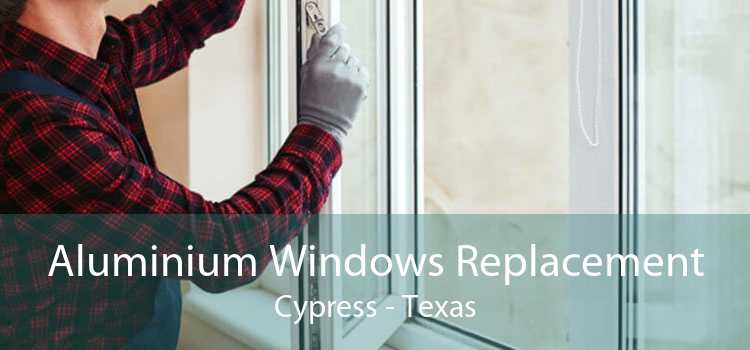 Aluminium Windows Replacement Cypress - Texas