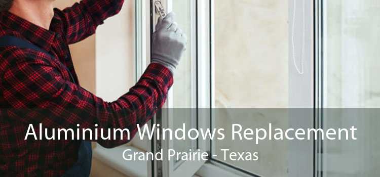 Aluminium Windows Replacement Grand Prairie - Texas