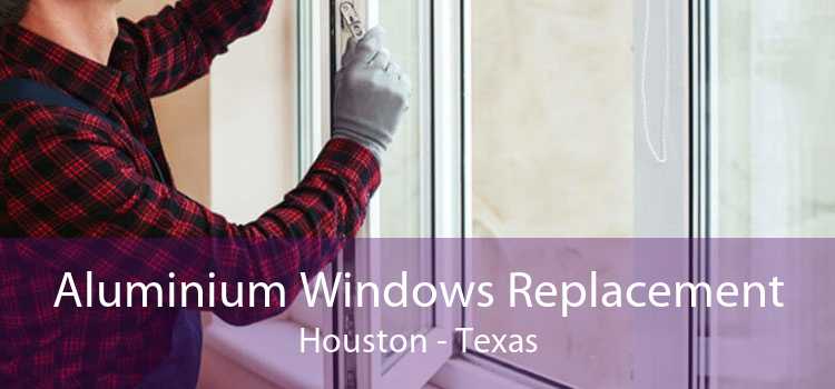 Aluminium Windows Replacement Houston - Texas