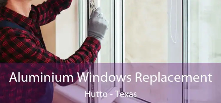 Aluminium Windows Replacement Hutto - Texas