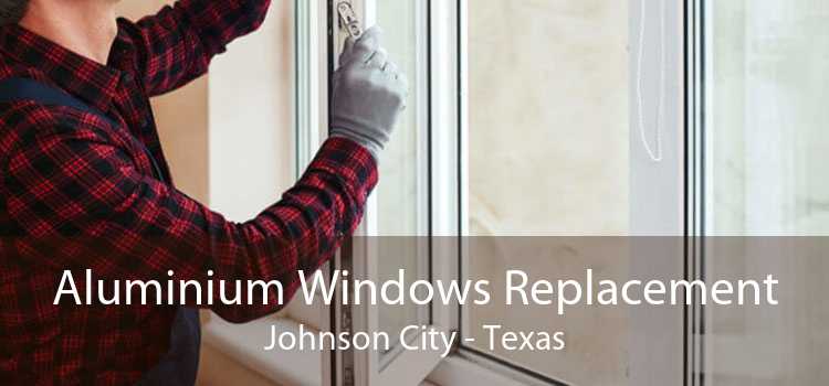 Aluminium Windows Replacement Johnson City - Texas