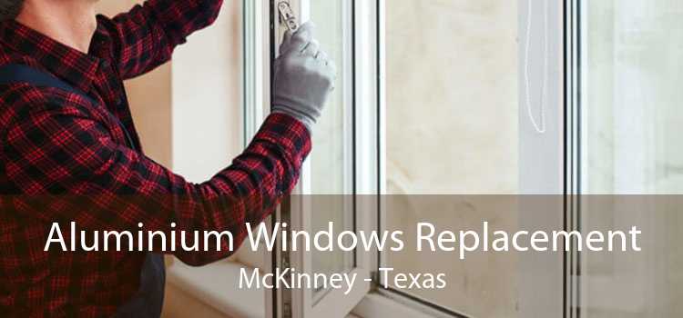 Aluminium Windows Replacement McKinney - Texas