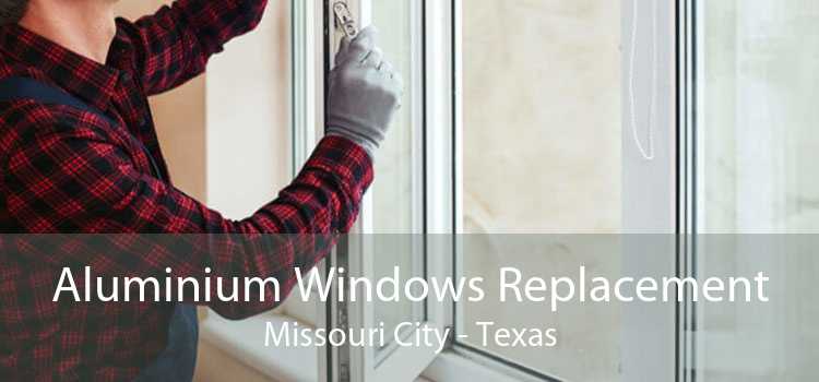 Aluminium Windows Replacement Missouri City - Texas