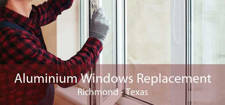 Aluminium Windows Replacement Richmond - Texas