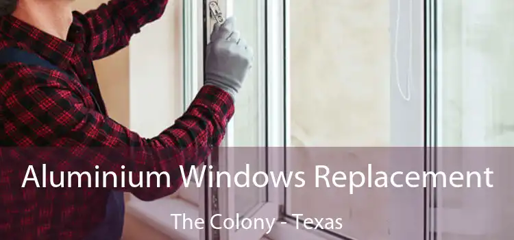 Aluminium Windows Replacement The Colony - Texas