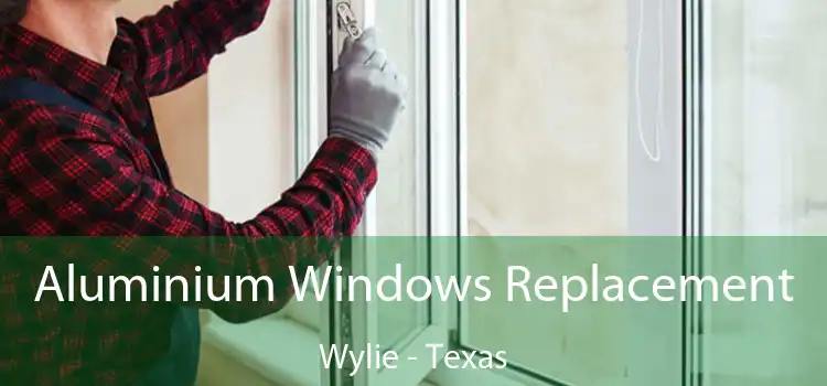 Aluminium Windows Replacement Wylie - Texas