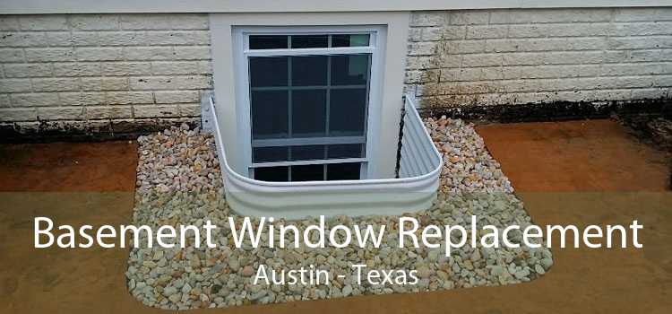 Basement Window Replacement Austin - Texas