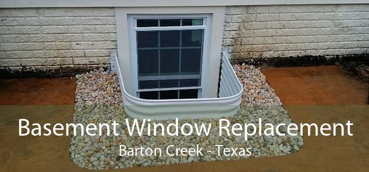 Basement Window Replacement Barton Creek - Texas