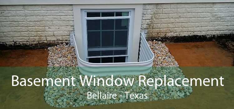 Basement Window Replacement Bellaire - Texas