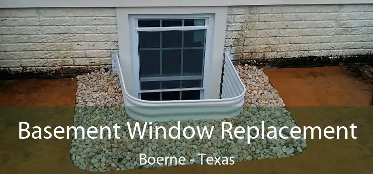 Basement Window Replacement Boerne - Texas