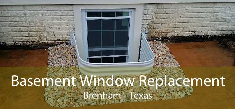 Basement Window Replacement Brenham - Texas