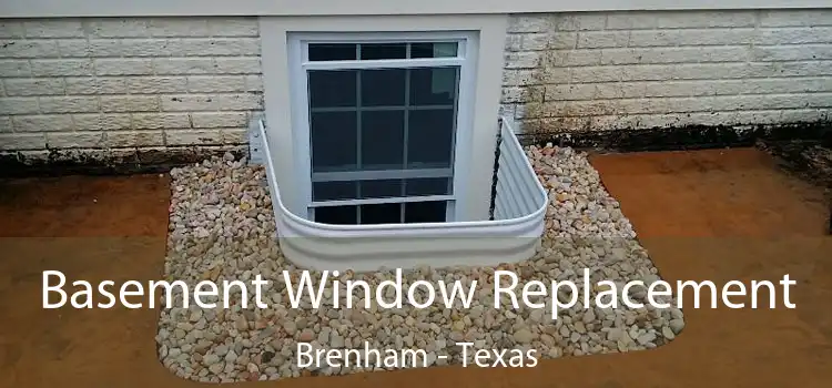 Basement Window Replacement Brenham - Texas