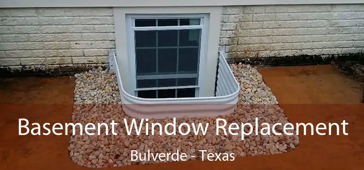 Basement Window Replacement Bulverde - Texas
