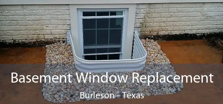 Basement Window Replacement Burleson - Texas