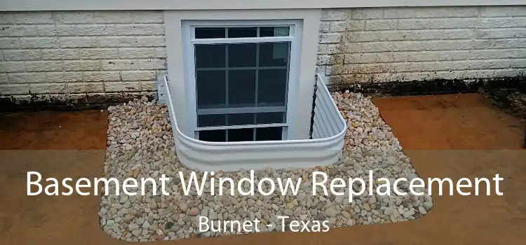 Basement Window Replacement Burnet - Texas