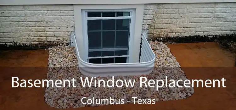 Basement Window Replacement Columbus - Texas