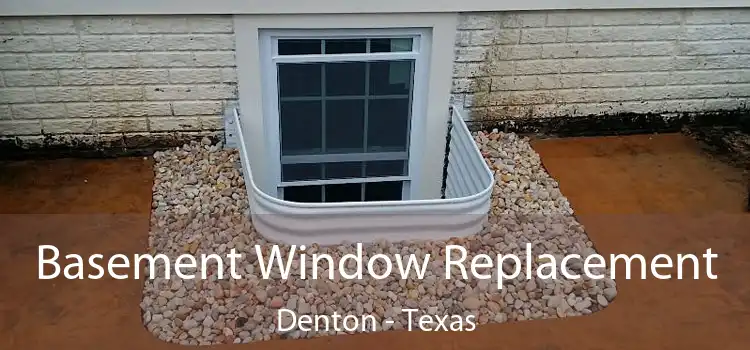 Basement Window Replacement Denton - Texas