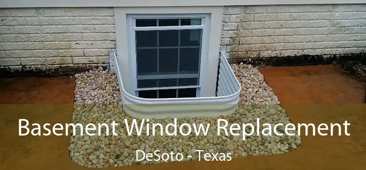 Basement Window Replacement DeSoto - Texas