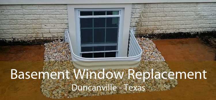 Basement Window Replacement Duncanville - Texas