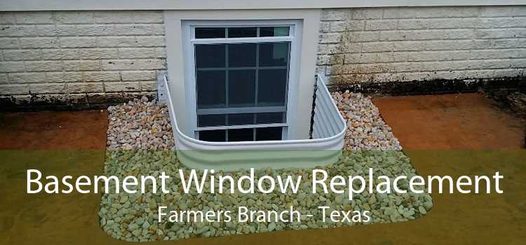 Basement Window Replacement Farmers Branch - Texas