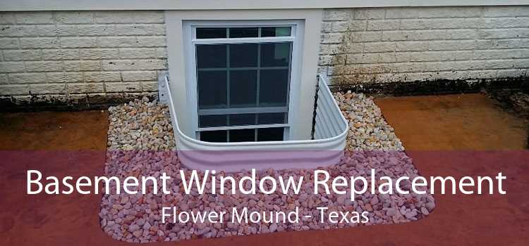 Basement Window Replacement Flower Mound - Texas