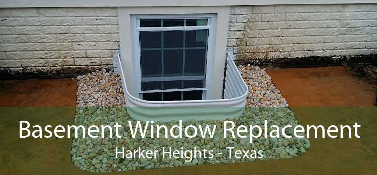 Basement Window Replacement Harker Heights - Texas