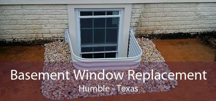Basement Window Replacement Humble - Texas