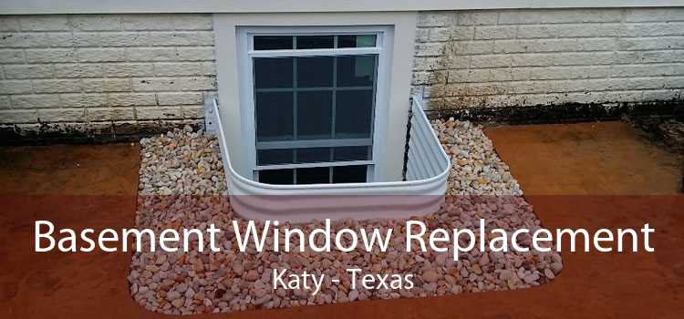 Basement Window Replacement Katy - Texas
