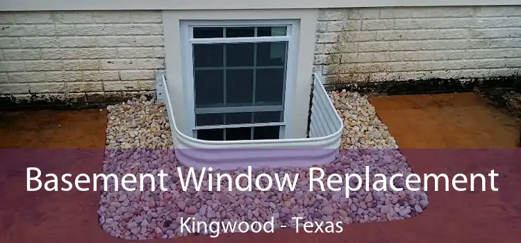 Basement Window Replacement Kingwood - Texas