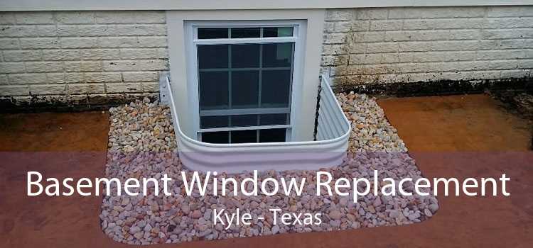 Basement Window Replacement Kyle - Texas
