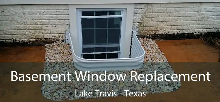 Basement Window Replacement Lake Travis - Texas