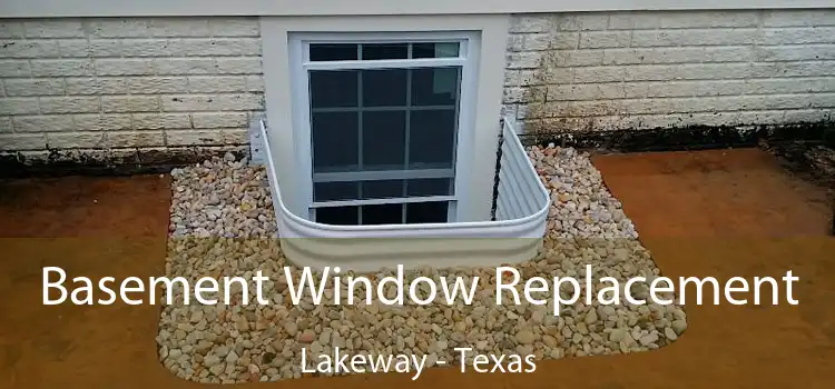 Basement Window Replacement Lakeway - Texas