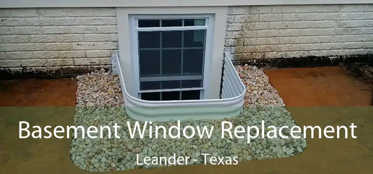 Basement Window Replacement Leander - Texas