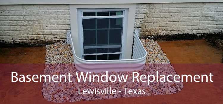 Basement Window Replacement Lewisville - Texas