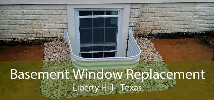 Basement Window Replacement Liberty Hill - Texas