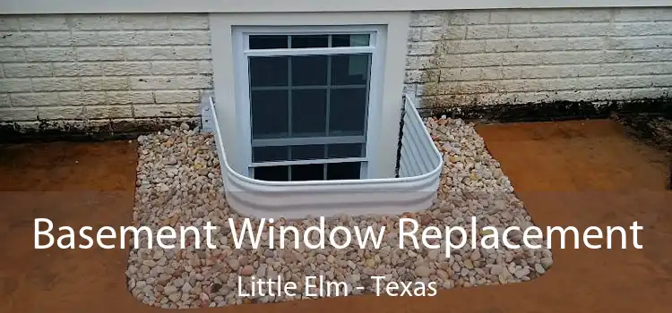 Basement Window Replacement Little Elm - Texas