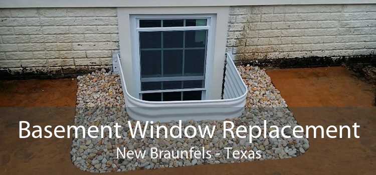 Basement Window Replacement New Braunfels - Texas