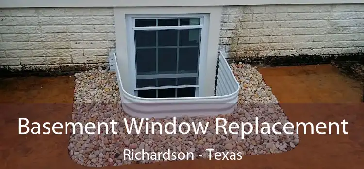 Basement Window Replacement Richardson - Texas