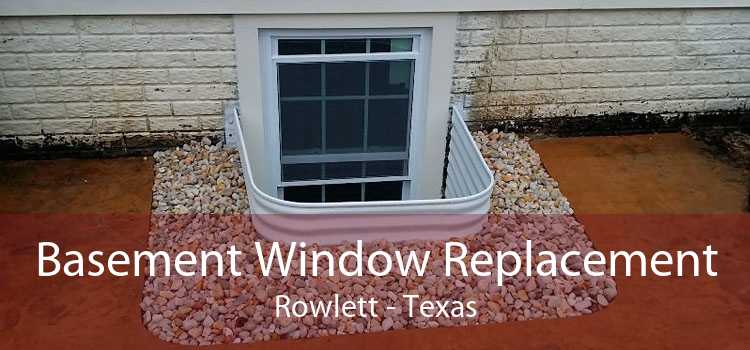 Basement Window Replacement Rowlett - Texas