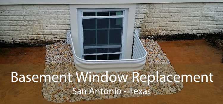 Basement Window Replacement San Antonio - Texas