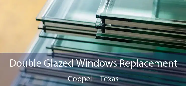 Double Glazed Windows Replacement Coppell - Texas