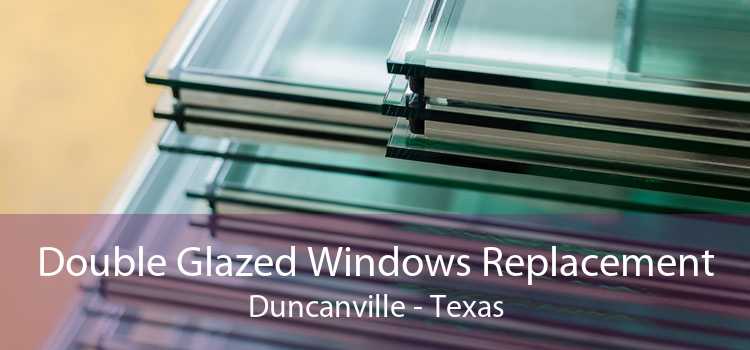Double Glazed Windows Replacement Duncanville - Texas