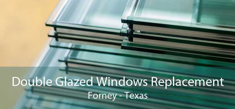 Double Glazed Windows Replacement Forney - Texas