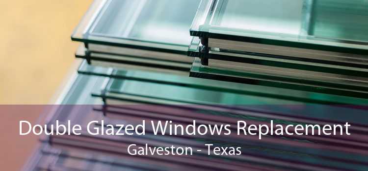 Double Glazed Windows Replacement Galveston - Texas