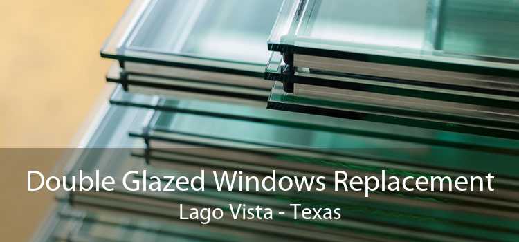 Double Glazed Windows Replacement Lago Vista - Texas