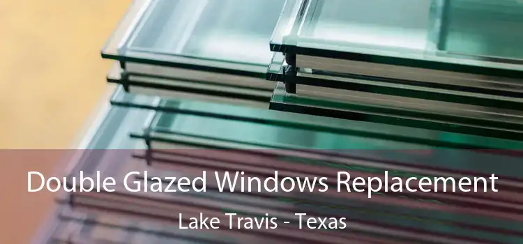 Double Glazed Windows Replacement Lake Travis - Texas