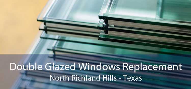 Double Glazed Windows Replacement North Richland Hills - Texas