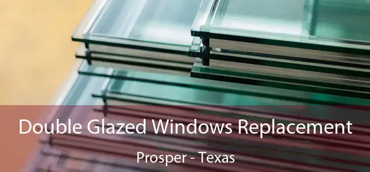 Double Glazed Windows Replacement Prosper - Texas