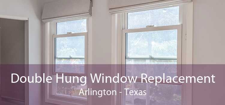 Double Hung Window Replacement Arlington - Texas